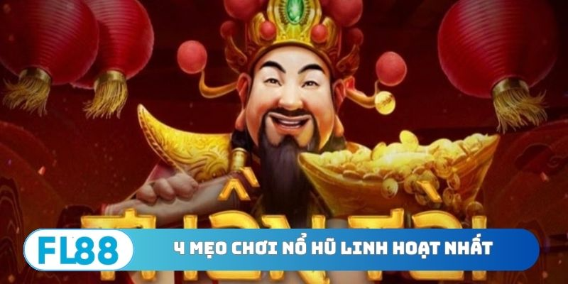 Mẹo chơi nổ hũ thông minh giúp chinh phục Jackpot cùng FL88 - BETNORA96