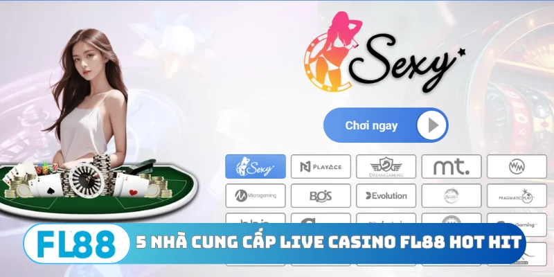 Live Casino FL88 - Tận Hưởng Dịch Vụ 5 Sao Đỉnh Từ Sảnh Cược  - BETNORA96